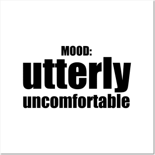 Utterly Uncomfortable / Mood Posters and Art